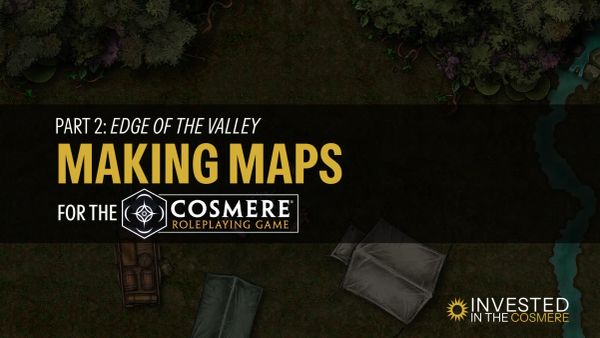 Making Maps for the Cosmere RPG: Part 2, Edge of the Valley