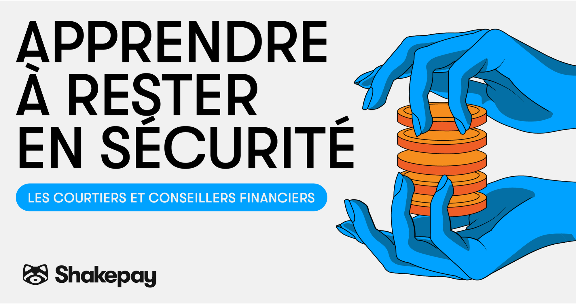 Apprendre à rester en sécurité:
Les courtiers et conseillers financiers