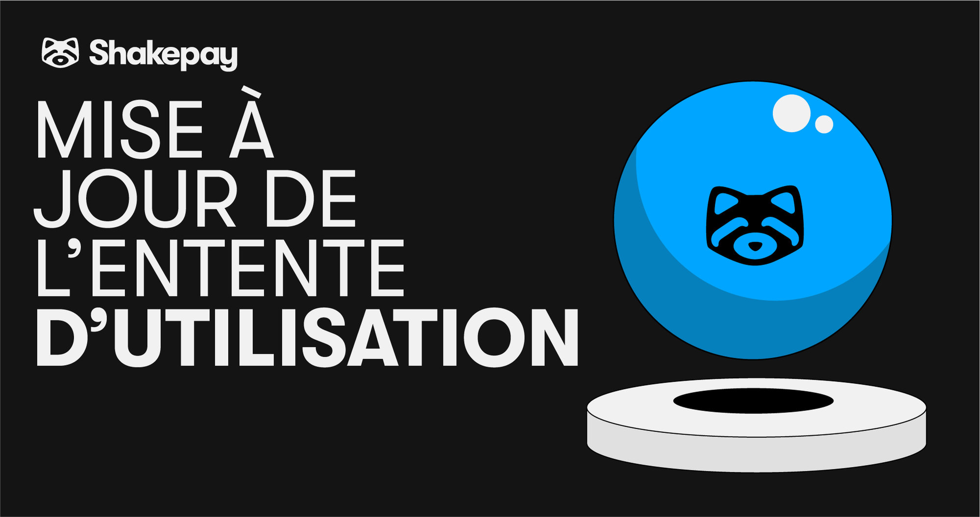 Mise à jour de l’Entente d’utilisation