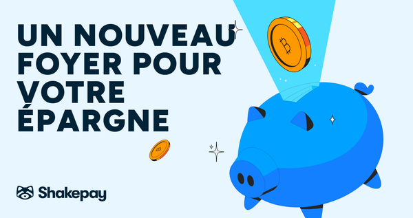 💰 Lancement du compte épargne Shakepay
