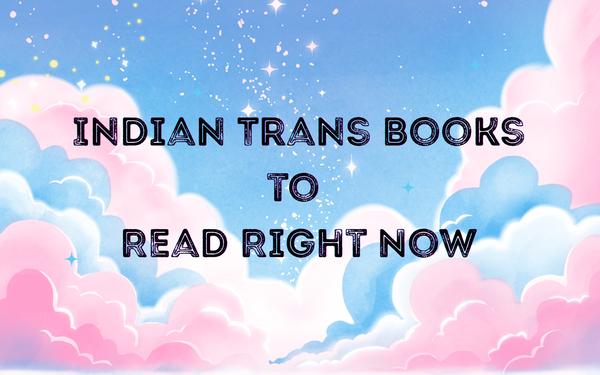A cloudy, starry skies in the colours of the trans flag. Title text reads: Indian Trans Books to Read Right Now