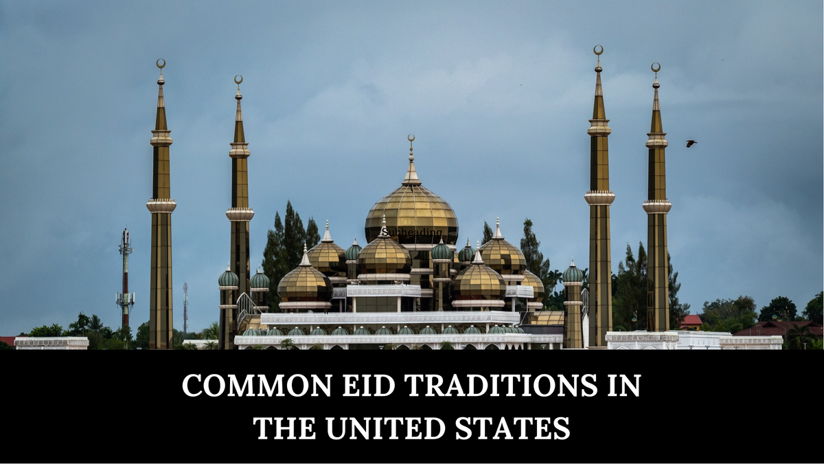 Common Eid Traditions in The United States