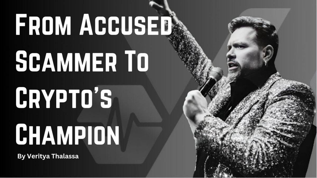 From Accused Scammer to Crypto’s Champion