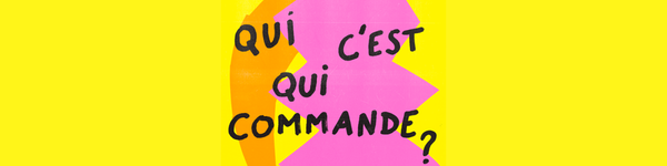 "Qui c'est qui commande"