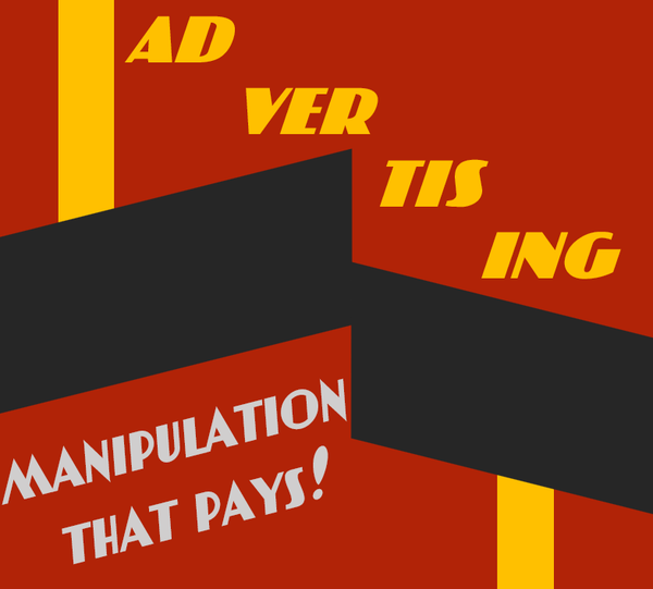 An art-deco styled image reading: "Advertising: Manipulation that pays!"