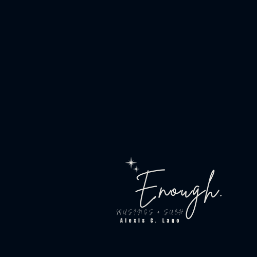 Enough.
