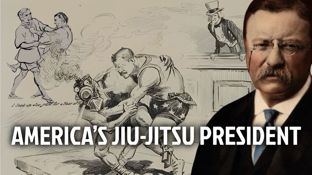 Teddy Roosevelt Was a Jiu-Jitsu Badass