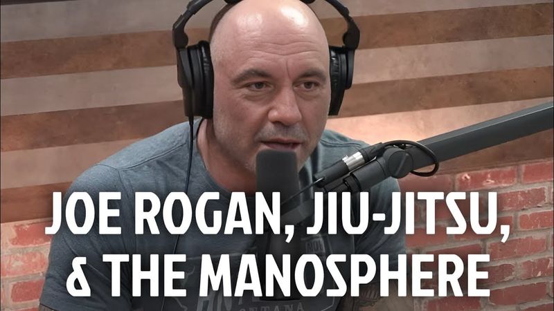 Joe Rogan, Jiu-Jitsu, and the Manosphere