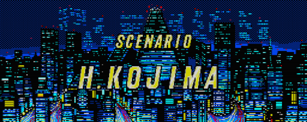 Superimposed text: Scenario, H. Kojima. Behind it a pixel art cityscape, with a Blade Runner-esque pyramid skyscraper in the center.