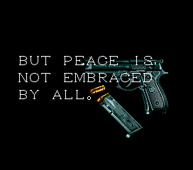 But peace is not embraced by all.