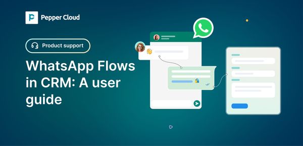 A user guide to WhatsApp Flows in CRM