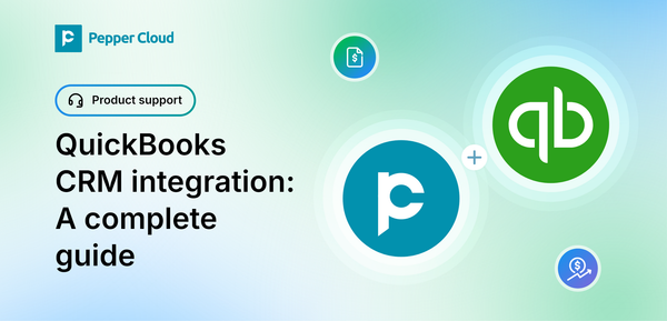 Connecting QuickBooks with Pepper Cloud CRM: A user guide