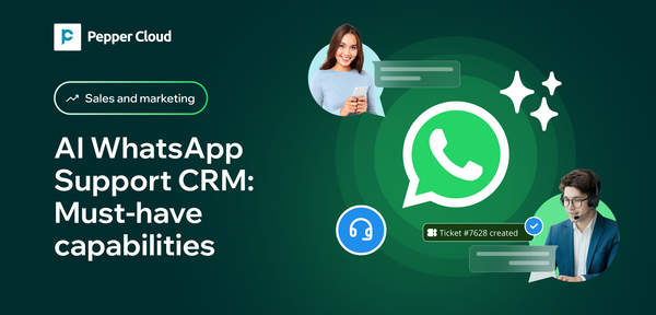 Integrating AI into WhatsApp CRM for customer support: Must-have capabilities