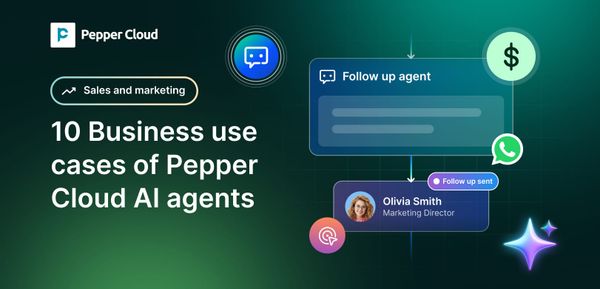 10 High-impact AI agent use cases you can deploy with Pepper Cloud