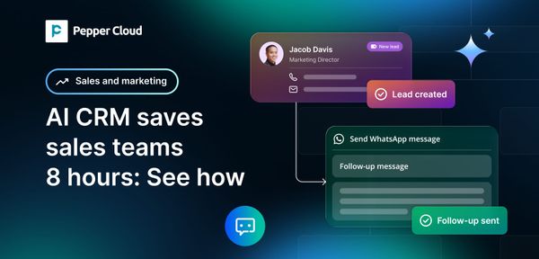 How AI WhatsApp CRM automates sales tasks and saves teams one full workday