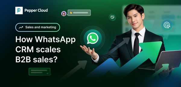 How WhatsApp CRM helps growing B2B teams scale sales without hiring too fast