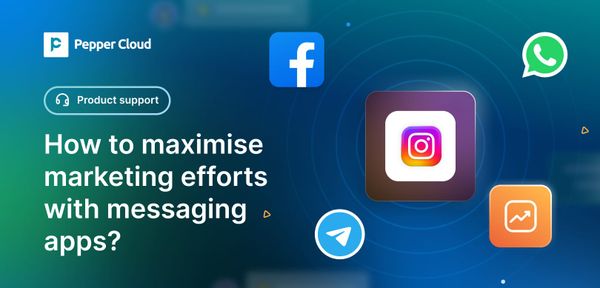 Chats to customers: Maximise marketing efforts with messaging apps