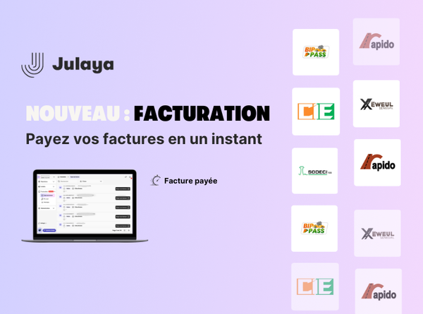 ACCÉLÉREZ VOS PAIEMENTS D'ENTREPRISE AVEC « FACTURATION » DE JULAYA