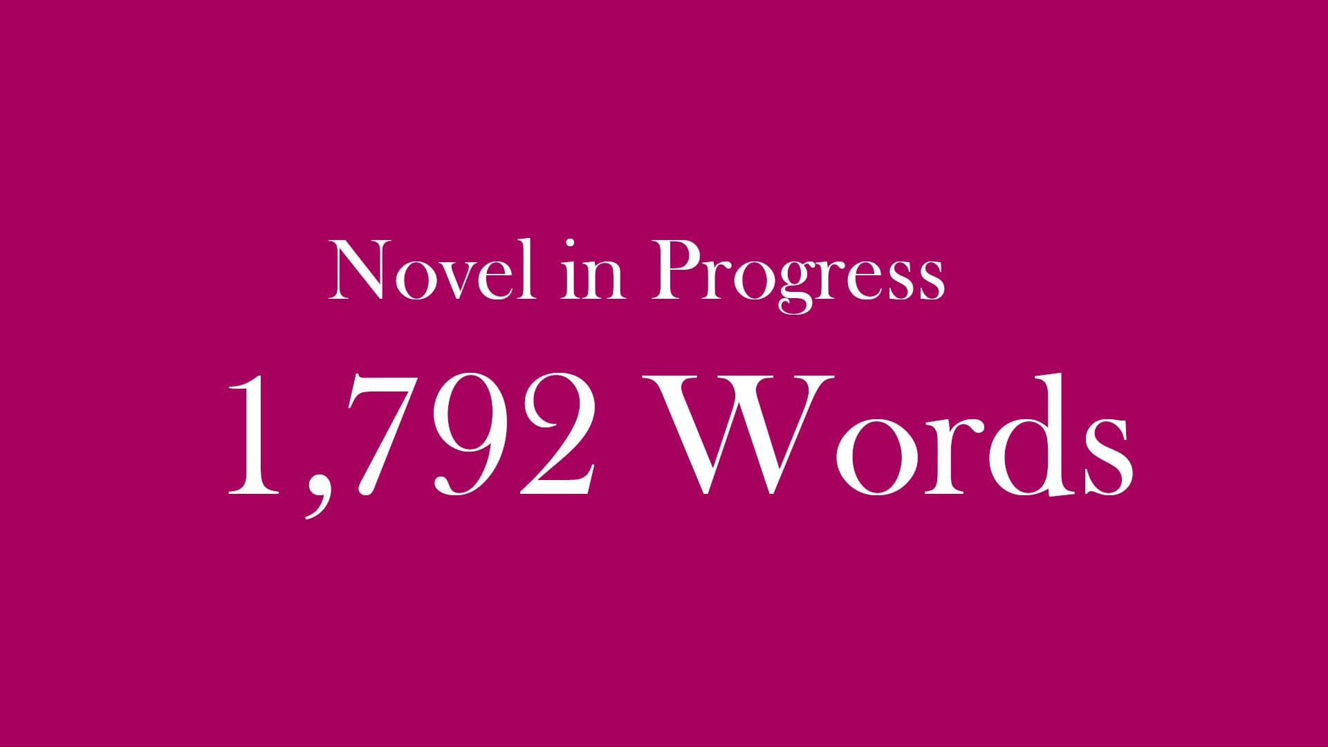 Today's Total Word Count: 1792