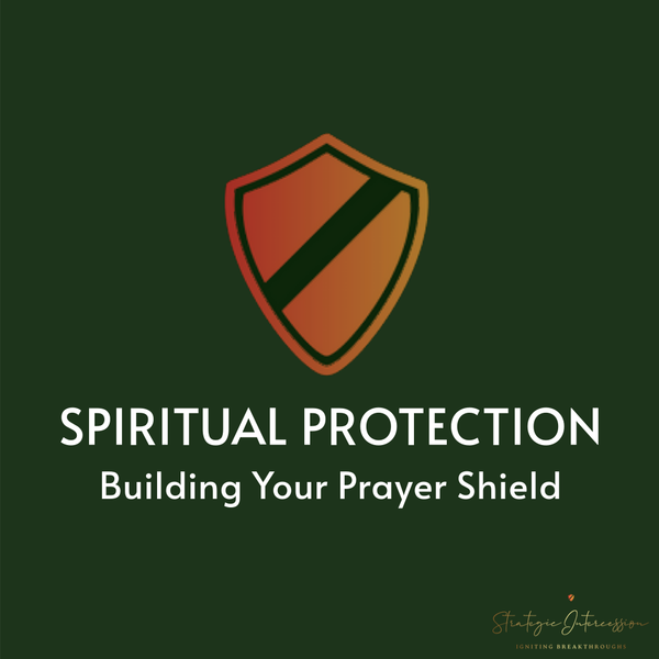Podcast 8 - Spiritual Protection: Building Your Prayer Shield