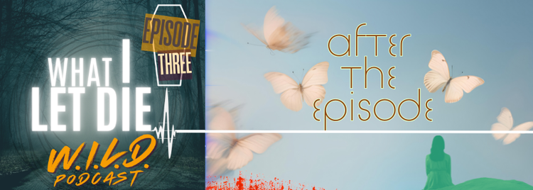 Episode 3 Postmortem (WILD Podcast)