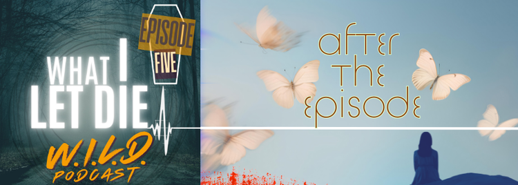 Episode 5 Postmortem (WILD Podcast)