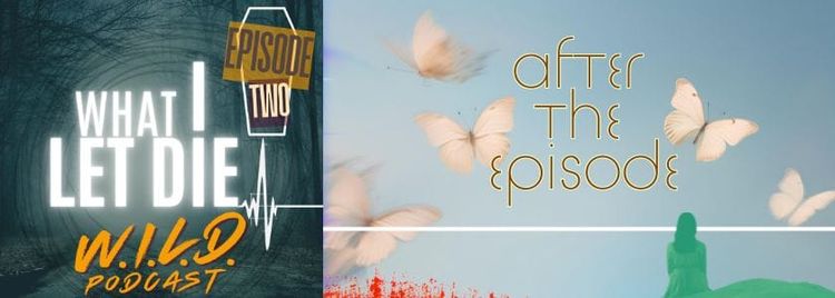 Episode 2 Postmortem (WILD Podcast)