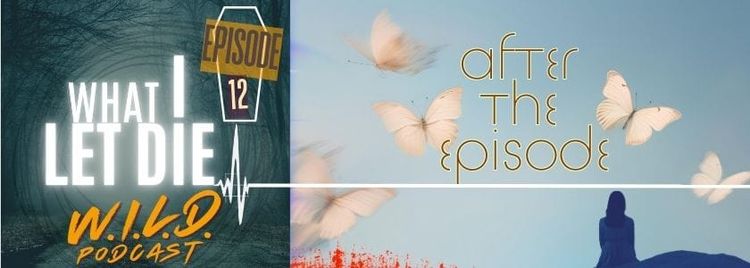 Episode 12 Postmortem (WILD Podcast)