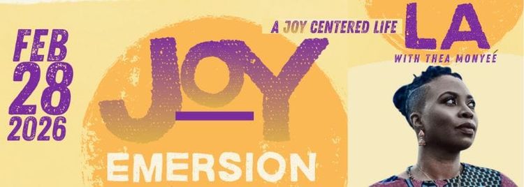 Joy Emersion L.A. with Thea Monyeé