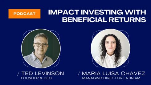Episode 3 | Investing in Latin American Social Enterprises with Beneficial Returns