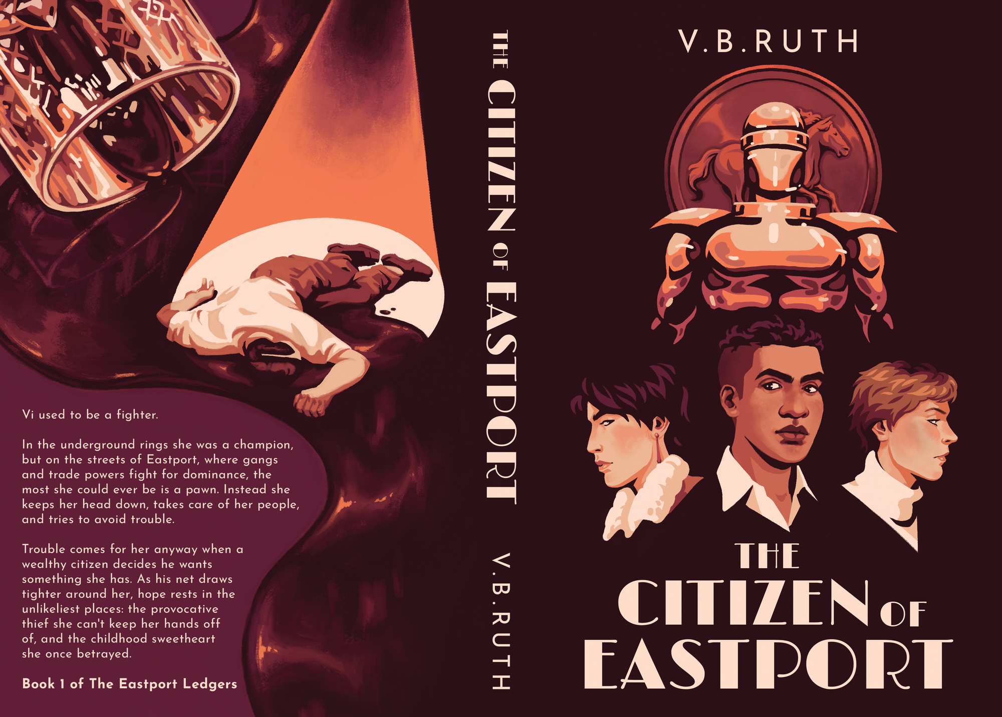 Book cover for The Citizen of Eastport, by V B Ruth. Front cover features portraits of three characters, one facing front and the other two in profile on either side, with a menacing metallic figure behind and overhead. Back cover features a spilled rocks glass and a dead body in a pool of light.