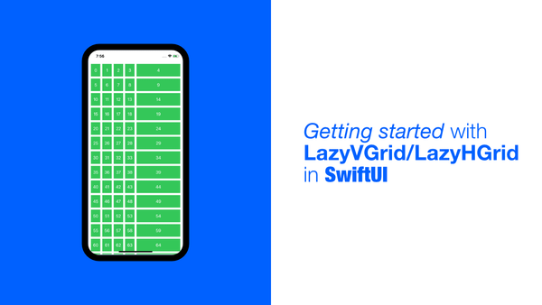 Getting started with LazyVGrid/LazyHGrid in SwiftUI