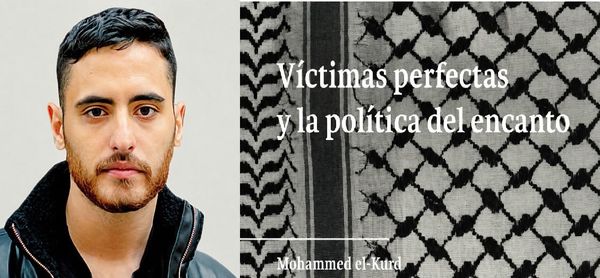 Lecturas necesarias: "Víctimas perfectas", de Mohammed el-Kurd