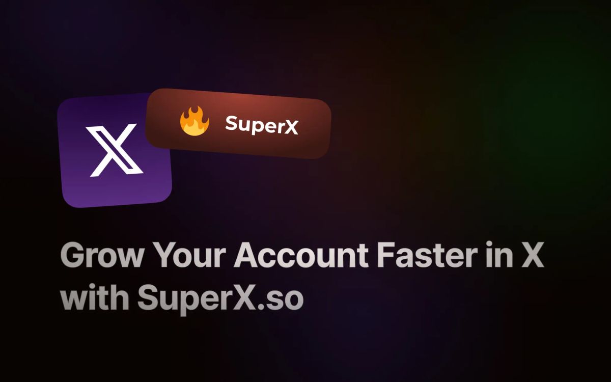 Grow Your Account Faster in X with SuperX.so