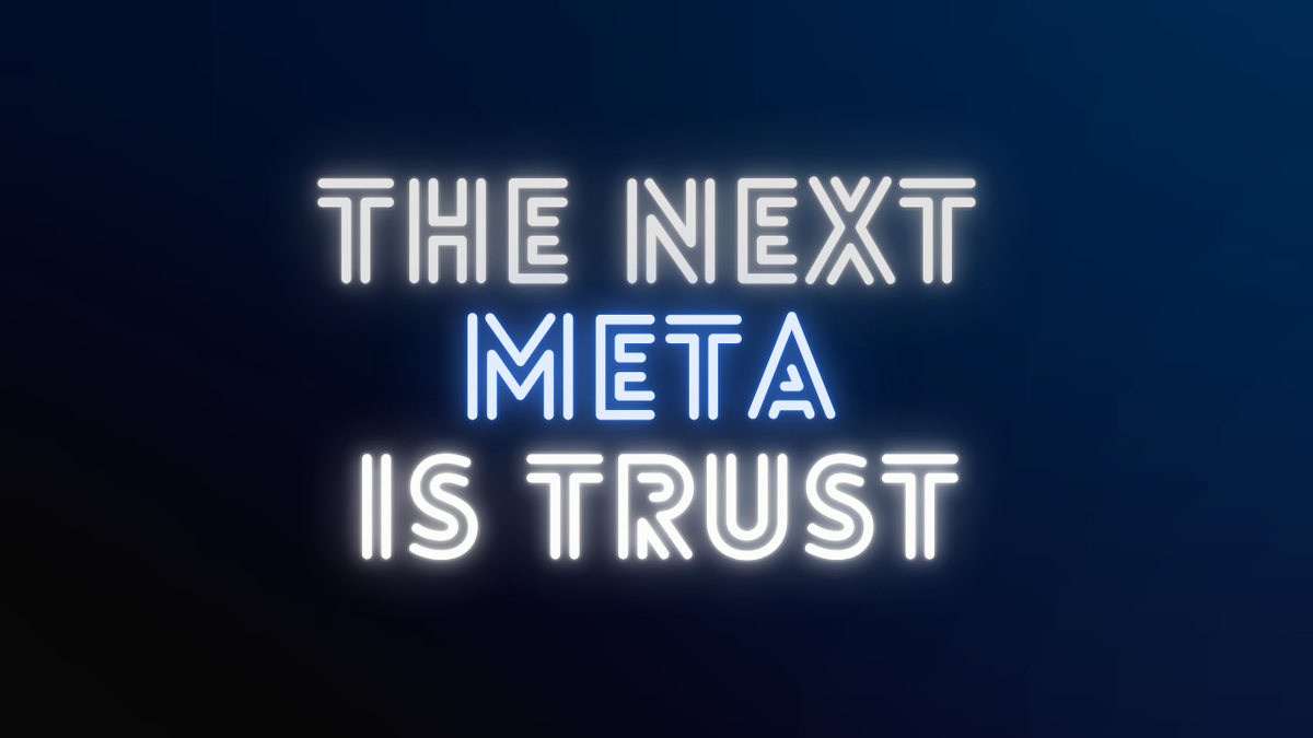 The Next Meta is Trust