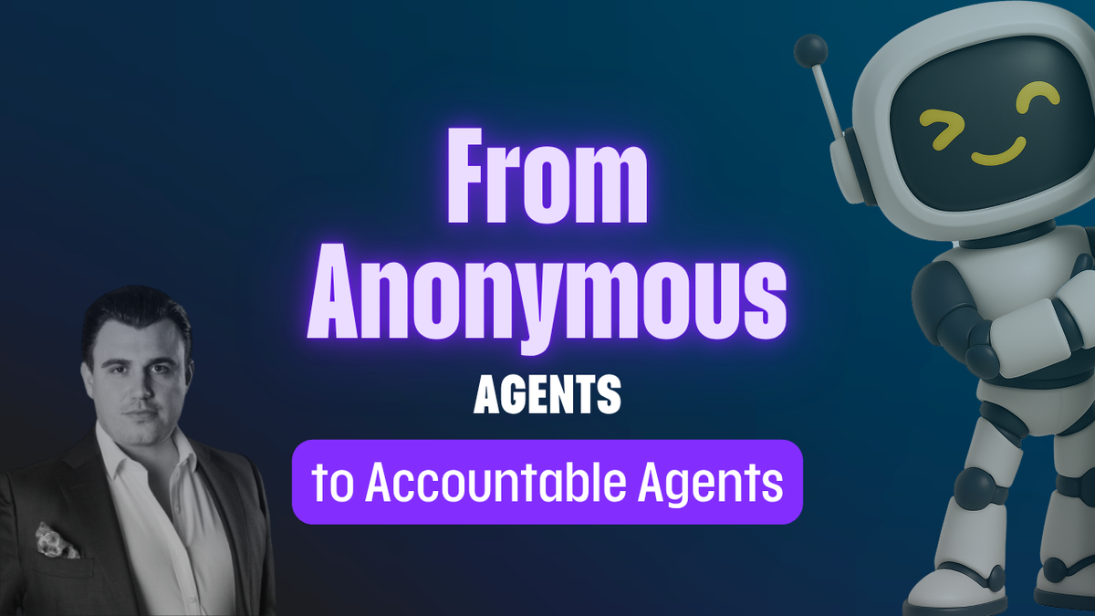 From Anonymous Agents to Accountable Agents