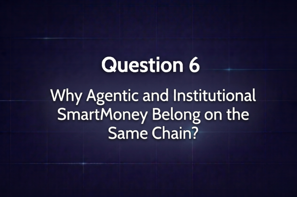 Why Agentic and Institutional SmartMoney Belong on the Same Chain?