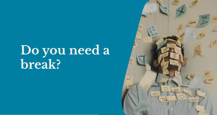 Do you need a break?