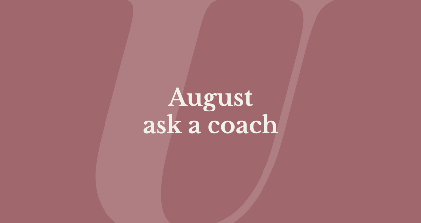 August Ask a Coach