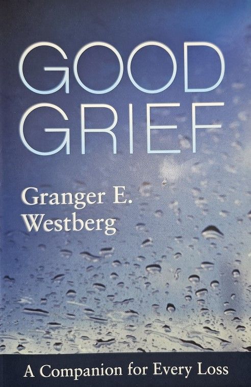 Resource Spotlight: Granger Westberg, Good Grief: A Companion for Every Loss
