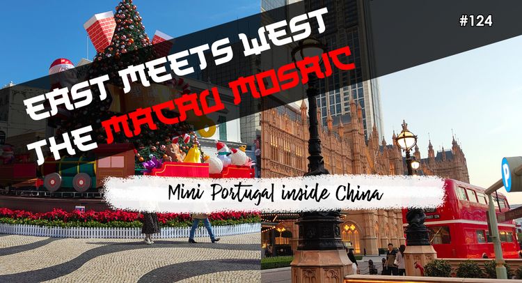 East Meets West: The Macau Mosaic