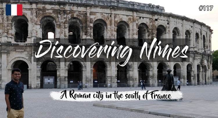 Discovering Nimes and Pont du Gard in Southern France
