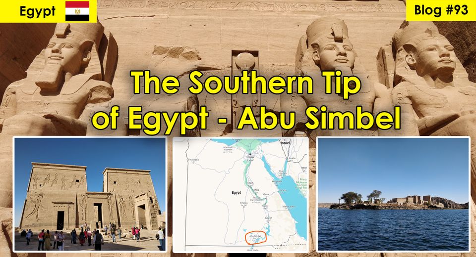 The Southern Tip of Egypt - Abu Simbel and Aswan