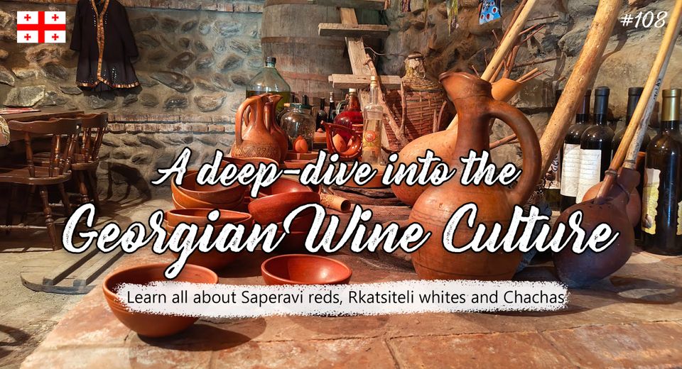 A deep-dive into the Georgian Wine Culture