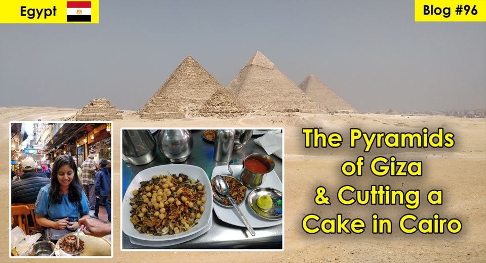 The Pyramids of Giza and Cutting a Cake in Cairo