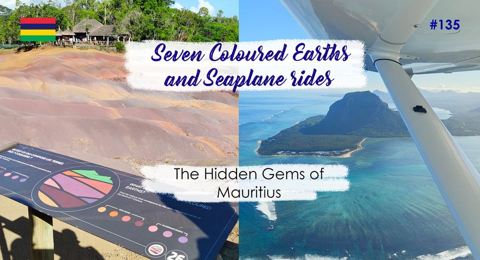 Seven Coloured Earths and Seaplane rides - Hidden Gems of Mauritius