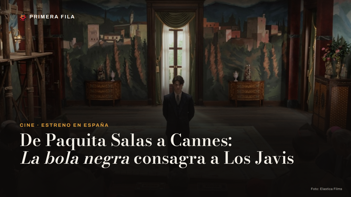De Paquita Salas a Cannes: La bola negra consagra a Los Javis