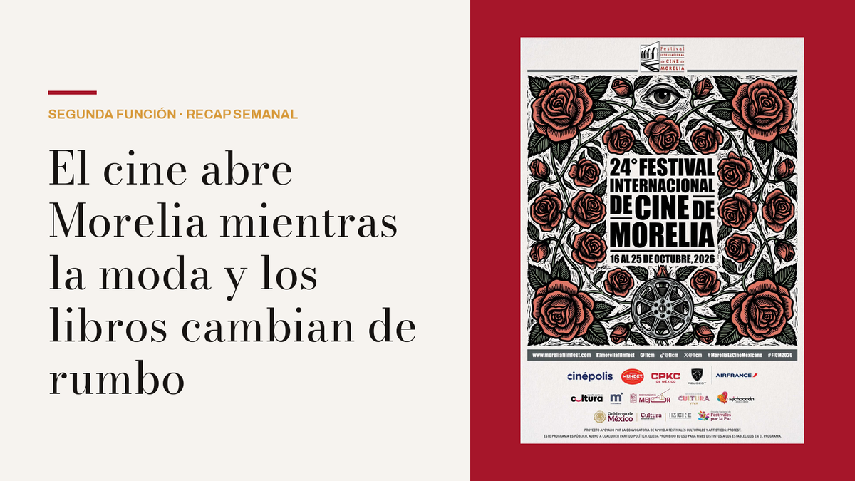 El cine abre Morelia mientras la moda y los libros cambian de rumbo