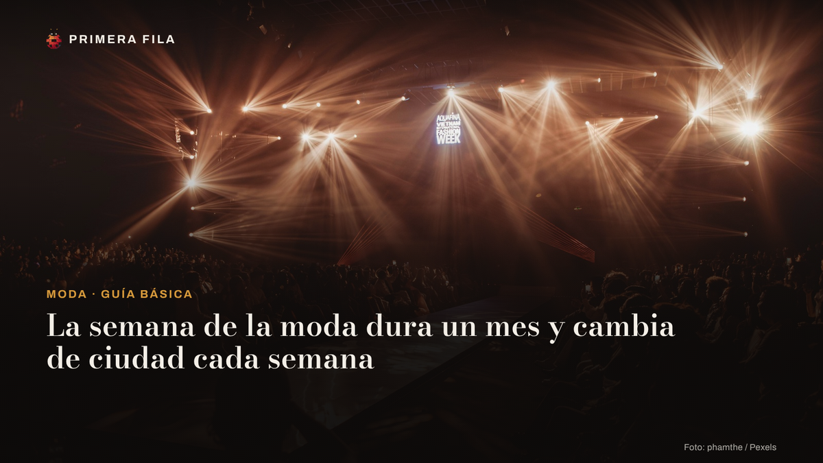 La semana de la moda dura un mes y cambia de ciudad cada semana