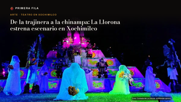 De la trajinera a la chinampa: La Llorona estrena escenario en Xochimilco